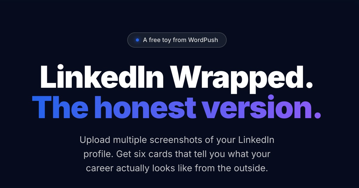 LinkedIn Wrapped — The honest version